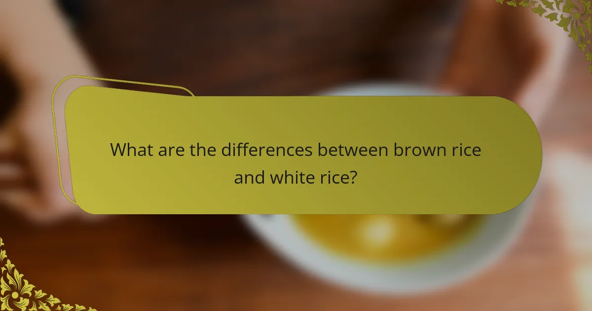 What are the differences between brown rice and white rice?