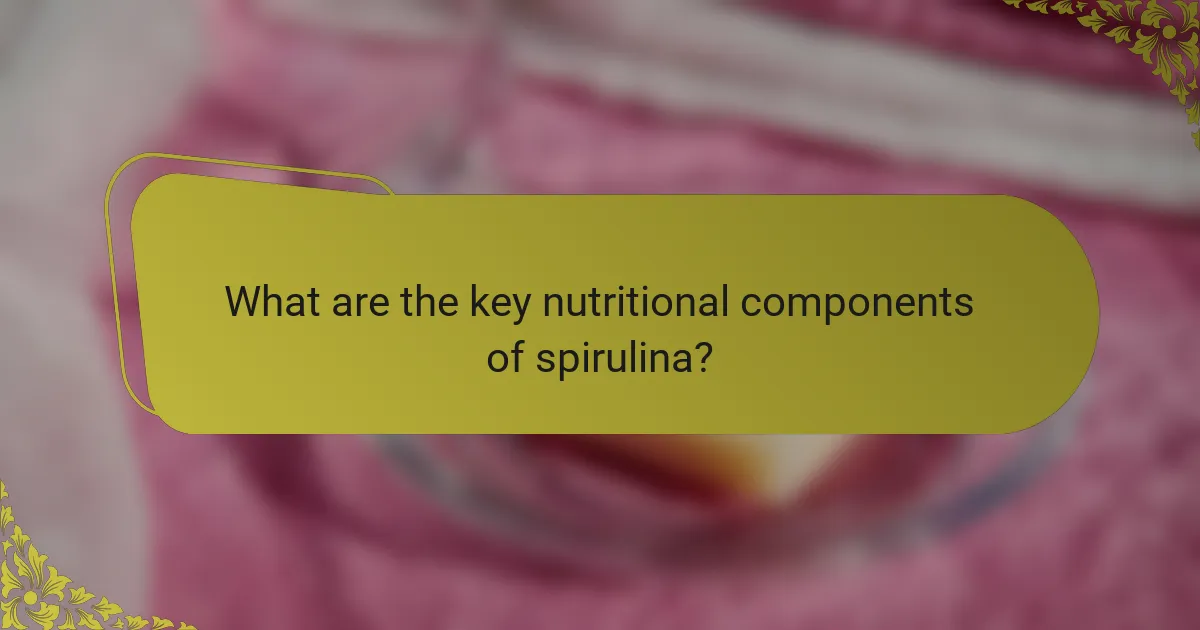 What are the key nutritional components of spirulina?