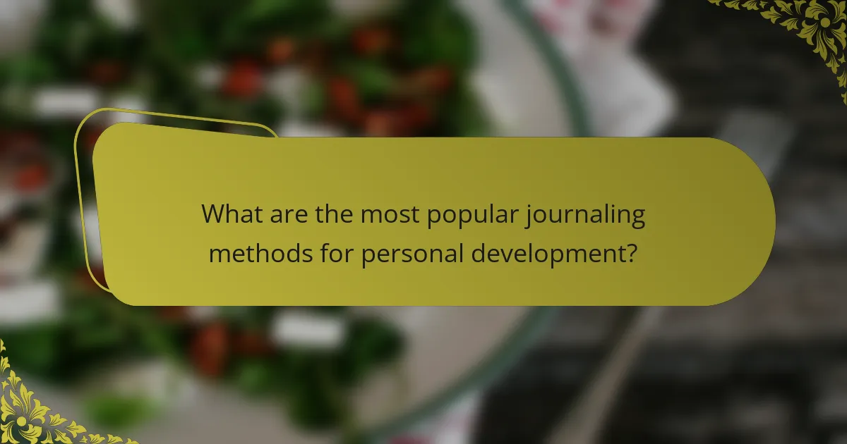 What are the most popular journaling methods for personal development?