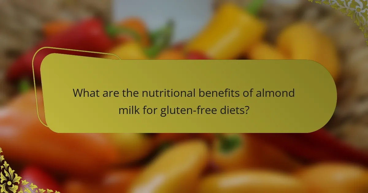 What are the nutritional benefits of almond milk for gluten-free diets?