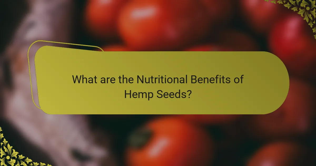 What are the Nutritional Benefits of Hemp Seeds?