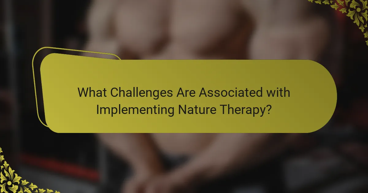 What Challenges Are Associated with Implementing Nature Therapy?