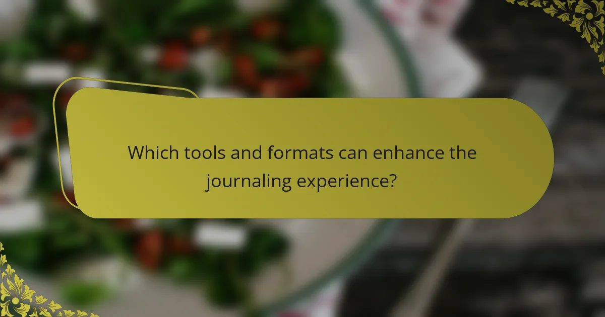 Which tools and formats can enhance the journaling experience?
